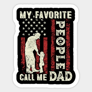 My Favorite People Call Me Dad US Flag Funny Dad Gifts Fathers Day Sticker